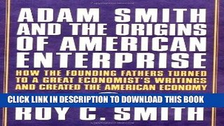 Best Seller Adam Smith and the Origins of American Enterprise: How the Founding Fathers Turned to