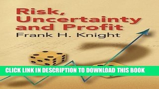 [READ] Kindle Risk, Uncertainty and Profit (Dover Books on History, Political and Social Science)