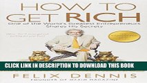 [READ] Mobi How to Get Rich: One of the World s Greatest Entrepreneurs Shares His Secrets Free