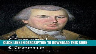 Best Seller The Papers of General Nathanael Greene: Vol. X:  3 December  1781 - 6 April 1782