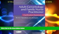 Price Adult-Gerontology and Family Nurse Practitioner Certification Examination: Review Questions