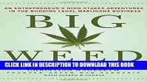 [READ] Mobi Big Weed: An Entrepreneur s High-Stakes Adventures in the Budding Legal Marijuana