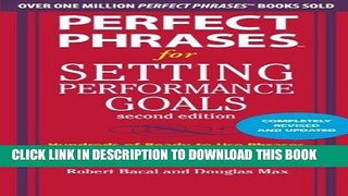 [READ] Mobi Perfect Phrases for Setting Performance Goals, Second Edition (Perfect Phrases Series)