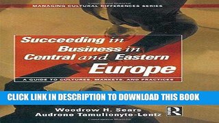 [FREE] Ebook Succeeding in Business in Central and Eastern Europe (Managing Cultural Differences)