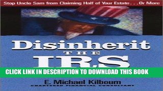 [READ] Mobi Disinherit the IRS: Stop Uncle Sam from Claiming Half of Your Estate Free Download