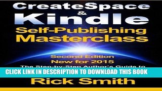 [READ] Mobi Createspace   Kindle Self-Publishing Masterclass: The Step-By-Step Author s Guide to