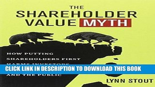 [READ] Mobi The Shareholder Value Myth: How Putting Shareholders First Harms Investors,