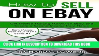 [READ] Mobi How to Sell on eBay: Get Started Making Money on eBay and Create a Second Income from