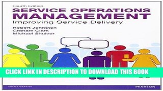 [PDF] Service Operations Management: Improving Service Delivery (4th Edition) Full Online