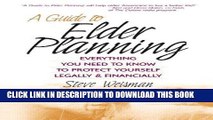 [FREE] Ebook A Guide to Elder Planning: Everything You Need to Know to Protect Yourself Legally