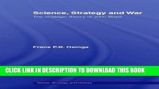 MOBI Science, Strategy and War: The Strategic Theory of John Boyd (Strategy and History) PDF Ebook