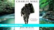 READ THE NEW BOOK Charlie Mike: A True Story of Heroes Who Brought Their Mission Home READ ONLINE