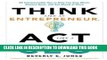 [READ] Kindle Think Like an Entrepreneur, Act Like a CEO: 50 Indispensable Tips to Help You Stay