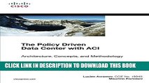 KINDLE The Policy Driven Data Center with ACI: Architecture, Concepts, and Methodology (Networking
