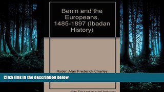 READ PDF [DOWNLOAD] Benin and the Europeans, 1485-1897 (Ibadan History) [DOWNLOAD] ONLINE