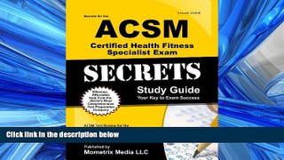 READ book Secrets of the ACSM Certified Health Fitness Specialist Exam Study Guide: ACSM Test