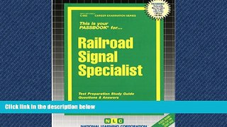 PDF [DOWNLOAD]  Railroad Signal Specialist(Passbooks) (Career Examination Passbooks) READ ONLINE