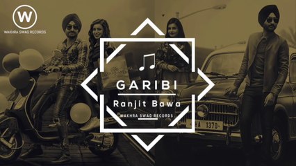 Garibi (FULL SONG) Ranjit Bawa | Brand New Punjabi Song 2016