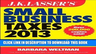 [READ] Mobi J.K. Lasser s Small Business Taxes 2013: Your Complete Guide to a Better Bottom Line