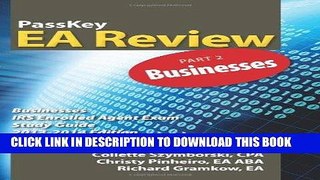 [READ] Kindle PassKey EA Review Part 2: Businesses: IRS Enrolled Agent Exam Study Guide 2013-2014