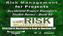 Read Risk Management for Projects: Accidental Project Manager s Toolkit Series - Book #2 Ebook