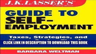 [READ] Mobi J.K. Lasser s Guide to Self-Employment: Taxes, Tips, and Money-Saving Strategies for
