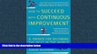 PDF [DOWNLOAD] How to Succeed with Continuous Improvement: A Primer for Becoming the Best in the