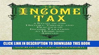 [READ] Mobi The Income Tax: A Study of the History, Theory, and Practice of Income Taxation at