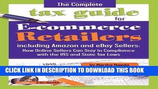 [READ] Kindle The Complete Tax Guide for E-commerce Retailers including Amazon and eBay Sellers: