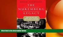EBOOK ONLINE  The Nuremberg Legacy: How the Nazi War Crimes Trials Changed the Course of History