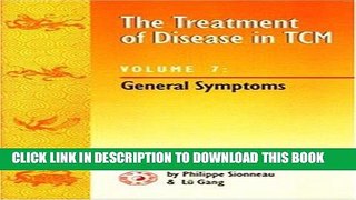 EPUB DOWNLOAD The Treatment of Disease in TCM V7 : General Symptoms PDF Ebook