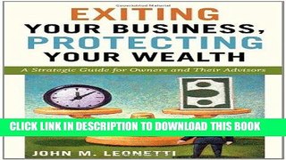 [READ] Kindle Exiting Your Business, Protecting Your Wealth: A Strategic Guide for Owners and