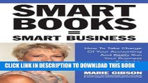 [READ] Kindle Smart Books = Smart Business How to Take Charge of Your Accounting and Really Run