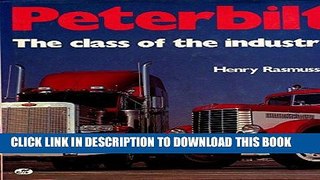 MOBI DOWNLOAD Peterbilt: The Class of the Industry PDF Ebook