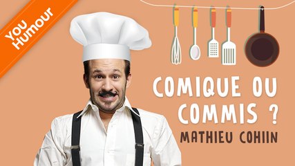 MATHIEU COHIN - Comique ou commis