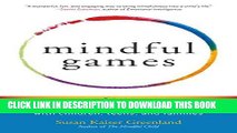 EPUB DOWNLOAD Mindful Games: Sharing Mindfulness and Meditation with Children, Teens, and Families