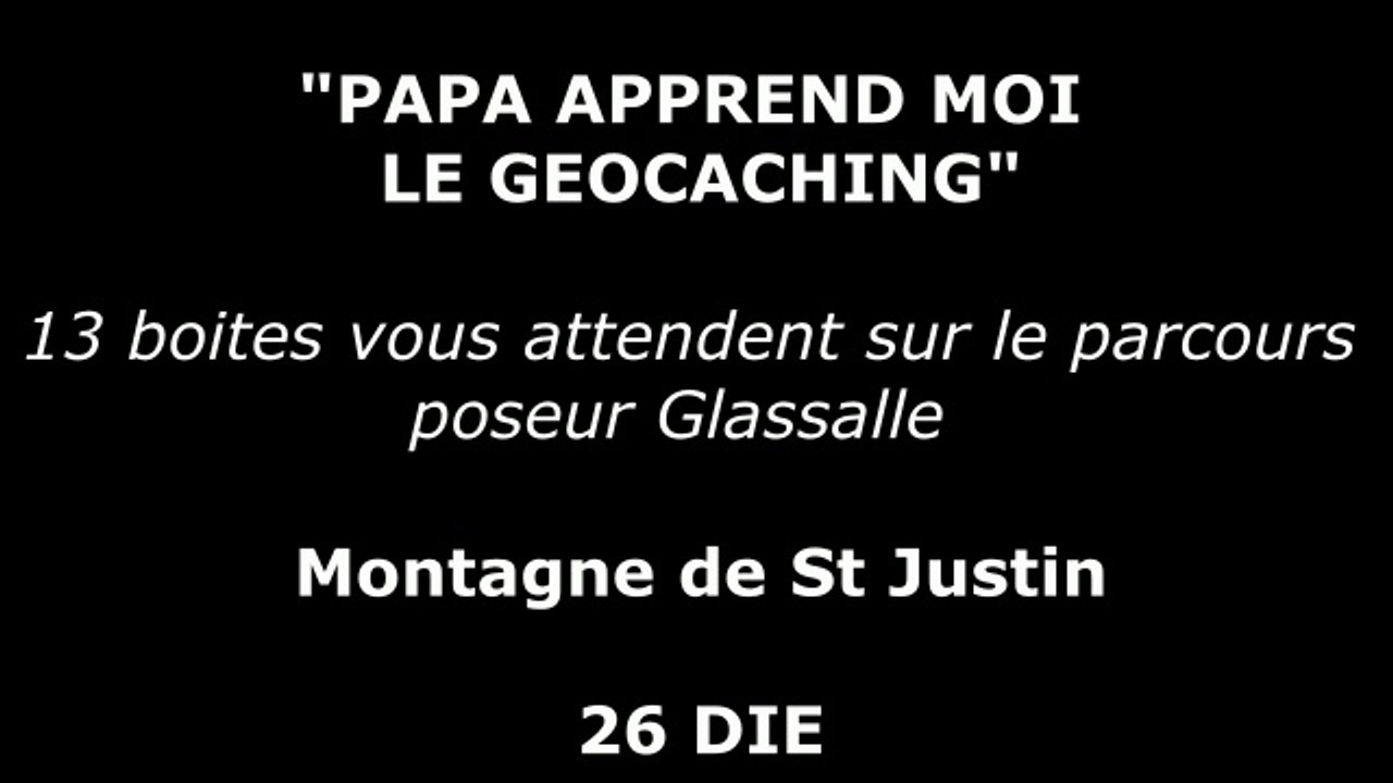 "PAPA APPREND MOI LE GEOCACHING" sur la montagne de St Justin 26 DIE