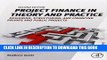 EPUB DOWNLOAD Project Finance in Theory and Practice, Second Edition: Designing, Structuring, and