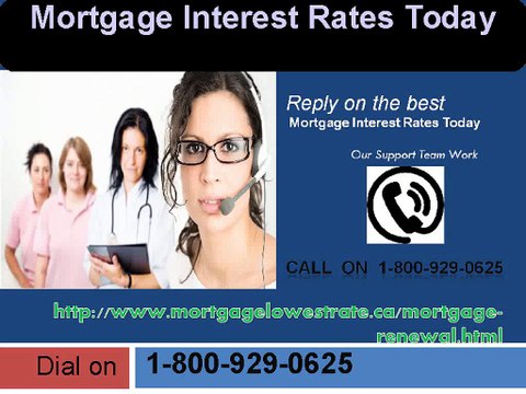 Mortgage Interest Rates Today @ 1-800-929-0625 for your expectation
