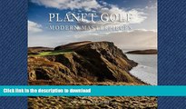 FAVORIT BOOK Planet Golf Modern Masterpieces: The Worldâ€™s Greatest Modern Golf Courses READ NOW