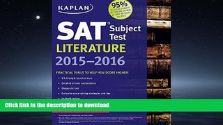 READ THE NEW BOOK Kaplan SAT Subject Test Literature 2015-2016 (Kaplan Test Prep) PREMIUM BOOK