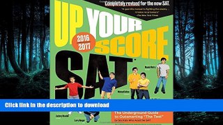 READ THE NEW BOOK Up Your Score: SAT: The Underground Guide, 2016-2017 Edition (Up Your Score: The