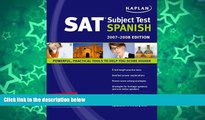 Pre Order Kaplan SAT Subject Test: Spanish 2007-2008 Edition (Kaplan SAT Subject Tests: Spanish)