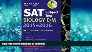 READ THE NEW BOOK Kaplan SAT Subject Test Biology E/M 2015-2016 (Kaplan Test Prep) READ EBOOK