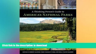 FAVORITE BOOK  A Thinking Person s Guide To America s National Parks FULL ONLINE