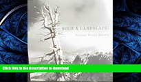 FAVORITE BOOK  Such a Landscape!: A Narrative of the 1864 California Geological Survey