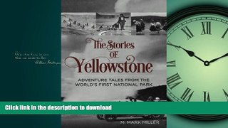 READ  The Stories of Yellowstone: Adventure Tales from the World s First National Park FULL ONLINE