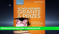 Pre Order Scholarships, Grants   Prizes 2015 (Peterson s Scholarships, Grants   Prizes) Peterson s