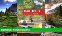 READ BOOK  Rail-Trails Southeast: Alabama, Florida, Georgia, Louisiana, Mississippi, North and