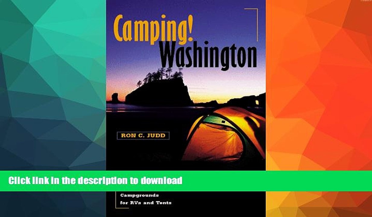 READ BOOK  Camping! Washington: The Complete Guide to Public Campgrounds for RVs and Tents  GET